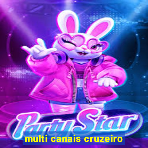 multi canais cruzeiro